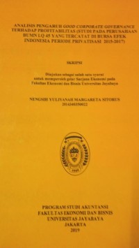 Analisis Pengaruh Good Corporate Governance Terhadap Profitabilitas ( Studi Pada Perusahaan BUMN LQ 45 Yang Tercatat di Bursa Efek Indonesia Periode Privatisasi 2015 - 2017 )