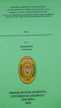 Image of Kedudukan Kreditur Separatis Bank Dalam Pembagian Pembayaran Hutang Atas Penjualan Aset Jaminan Oleh Kurator