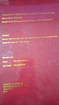 Tinjauan Yuridis Penguasaan Tanah Secara Melawan Hukum ( Studi Kasus Putusan Kasasi Nomor : 3094 K/Pdt/2017 )