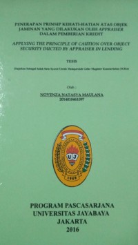 Penerapan Prinsip Kehati-Hatian Atas Objek Jaminan Yang Dilakukan Oleh Appraiser Dalam Pemberian Kredit