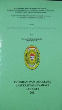 Kepastian Hukum Jaminan Fidusia Barang Persediaan (Inventory) Sebagai Agunan Pembiayaan Akad Mudharabah Legal Certainty Of Fiduciary Guarantee Of Inventory As A Collateral Of Mudharabah Deed