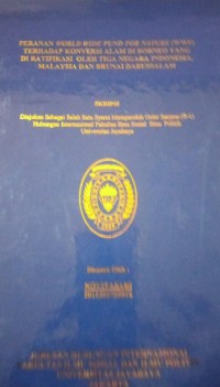 Image of Peranan World Wide Fund For Nature ( WWF ) Terhadap Konservasi Alam Di Borneo Yang Di Ratifikasi Oleh Tiga Negara Indonesia Malaysia Dan Brunai Darussalam 
Peranan World Wide Fund For Nature ( WWF ) Terhadap Konservasi Alam Di Borneo Yang Di Ratifikasi Oleh Tiga Negara Indonesia Malaysia Dan Brunai Darussalam