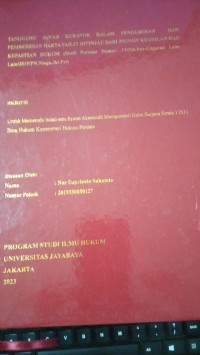 Tanggung Jawab Kurator Dalam Pengurusan Dan Pemberesan Harta Pailit Ditinjau Dari Prinsip Keadilan Dan Kepastian Hukum  (Studi Putusan No:15/Pdt.Sus-Gugatan Lain-Lain/2019/PN.Niaga-Jkt Pst)