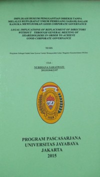 Implikasi Hukum Penggantian Direksi Tanpa Melalui RUPS (Rapat Umum Pemegang Saham) Dalam Rangka Mewujudkan Good Corporate Governance