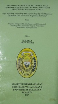 Kepastian Hukum Hak Ahli Waris Atas Pengelolaan Sebagian Tanah Yang Telah dDiDaftarkan Sebagai Wakaf