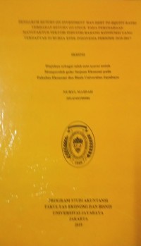 Pengaruh Return On Investment dan Debit To Equity Ratio Terhadap Return On Stock Pada Perusahaan Manufaktur Sektor Industri Barang Konsumsi Yang Terdaftar di Bursa Efek Indonesia Periode 2015 - 2017