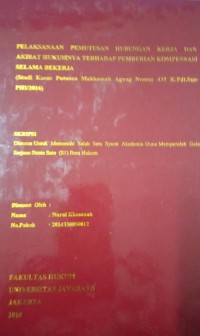 Pelaksanaan Pemutusan Hubungan Kerja Dan Akibat Hukumnya Terhadap Pemberian Kompensasi Selama Bekerja (Studi Kasus Putusan Mahkamah Agung Nomor 435 K/Pdt.Sus-PHI/2016)