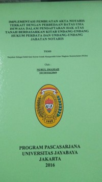 Implementasi Pembuatan Akta Notaris Terkait Dengan Perbedaan Batas Usia Dewasa Dalam Pendaftaran Hak Atas Tanah Berdasarkan Kitab Undang-Undang Hukum Perdata Dan Undang-Undang Jabatan Notaris