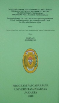 Tanggung Jawab Pejabat Pembuat Akta Tanah Terhadap Akta Jual Beli Terkait Belum Dilakukannya Pengecekan Sertipikat Pada Kantor Pertanahan