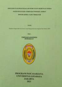 IMPLEMENTASI HUKUM DALAM PEMUTUSAN HUBUNGAN KERJA OLEH PENGUSAHA TERHADAP PEKERJA AKIBAT MOGOK KERJA YANG TIDAK SAH