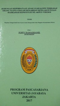 Hubungan Keperdataan Anak Luar Kawin Terhadap Orang Tuanya Dalam Pewarisan Setelah Putusan Mahkamah Konstitusi No. 46/PUU-VIII/2010