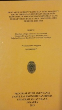 Pengaruh Current Ratio dan Debit To Equity Ratio Terhadap Return On Asset Pada Perusahaan Makanan dan Minuman Yang Terdaftar di Bursa Efek Indonesia ( BEI ) Periode 2016 - 2018