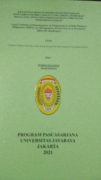 Kepastian Hukum Homologasi Penundaan Kewajiban Pembayaran Utang (PKPU) Terhadap Biaya Jasa Pengurus Sebagai Upaya Preventif Terjadinya Pailit