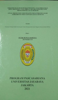 PERLINDUNGAN HUKUM BAGI PENYEWA ATAS PERJANJIAN SEWA MENYEWA YANG DIBUAT SECARA OTENTIK YANG MENGANDUNG CACAT HUKUM LEGAL PROTECTION FOR TENANTS FOR AUTHENTIC LEASE AGREEMENTS THAT CONTAIN LEGAL DEFECTS