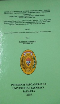 Penerapan Asas Piercing The Corporate Veil Dalam Perspektif Tanggung Jawab Direksi Pada Perseroan Terbatas (Studikasus Terhadap Putusan Perkara Perdata Nomor: 09/Pdt.G/2010/PN.Jkt.Tim)