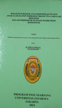 Kepastian Hukum tas Kedudukan Status Anak Luar Kawin Terhadap Orang Tua laki-Laki Biologis Dalam Perspektif Putusan Mahkamah Konstitusi