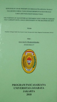 Kedudukan anak Perempuan Sebagai Pelaksana Wasiat Dalam Keluarga Yang Sudah Mempunyai Keturunan Laki - Laki Pada Masyarakat Bali