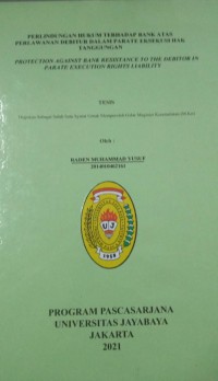 Perlindungan Hukum Terhadap Bank Atas Atas Perlawanan Debitur Dalam Parate Eksekusi Hak Tanggungan