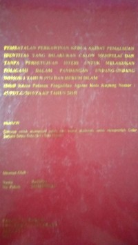 Image of Pembatalan Perkawinan Kedua Akibat Pemalsuan Identitas Yang Dilakukan Calon Mempelai Dan Tanpa Persetujuan Isteri Untuk Melakukan Poligami Dalam Pandangan Undang - Undang Nomor 1 Tahun 1974 Dan Hukum Islam (Studi Kasus Pengadilan Agama Kota Kupang Nomor : 47/PDT.G/2015/PA.KP Tahun 2015)