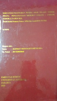 Pertanggungjawaban Pidana Anak Pelaku Tindak Pidana Penganiayaan Menurut Undang-Undang Nomor 11 Tahun 2012 (Studi Kasus Putusan Nomor 3/Pid.Sus-Anak/2018/Pt Ptk)