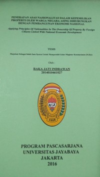 Penerapan Asas Nasionalitas Dalam Kepemilikan Properti Oleh Warga Negtara Asing Dihubungkan Dengan Pembangunan Ekonomi Nasional