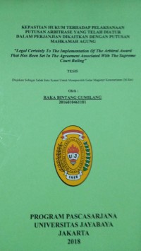 Kepastian Hukum Terhadap Pelaksanaan Putusan Arbitrase Yang Telah Diatur Dalam Perjanjian Dikaitkan Dengan Putusan Mahkamah Agung