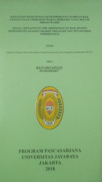 Kepastian Hukum Dalam Pembebanan Jaminan Hak Tanggungan Terhadap Harta Bersama Yang Belum Dibagi Waris