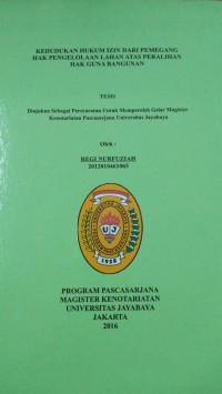 Kedudukan Hukum Izin Dari Pemegang Hak Pengelolaan Lahan Atas Peralihan Hak Guna Bangunan