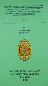 Kedudukan Hukum Anak Angkat Dar Orang Tua Angkat Yang Beragama Islam Tanpa Penetapan Pengadilan Agama Menurut Hukum Positif