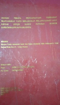 Tindak Pidana Penganiayaan Terhadap Masyarakat Yang Melakukan Pelanggaran Lalu Lintas (Studi Kasus Putusan Nomor 12/PID.B/2012/PN.Sawahlunto)