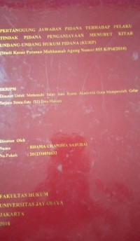 Image of Pertanggung Jawaban Pidana Terhadap Pelaku Tindak Pidana Penganiayaan Menurut Kitab Undang-Undang Hukum Pidana (KUHP) (Studi Kasus Putusan Mahkamah Agung Nomor 855 K/Pid/2016)