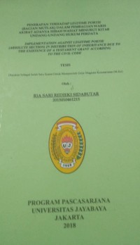 Penerapan Terhadap LEGITIME PORTIE ( Bagian Mutlak ) Dalam Pembagian Waris Akibat Adanya Hibah Wasiat Menurut Kitab Undang - Undang Hukum Perdata