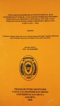 Pengaruh Kepemilikan Institusional dan Kepemilikan Publik Atas Saham Terhadap Dividen Persuahaan Property Dan Real Estate Yang Terdaftar di Bursa Efek Indonesia ( BEI ) Pada Tahun 2012 - 2016