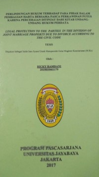 Perlindungan Hukum Terhadap Para Pihak Dalam Pembagian Harta Bersama Pasca Perkawinan Putus Karena Perceraian Ditinjau Dari Kitab Undang-Undang Hukum Perdata