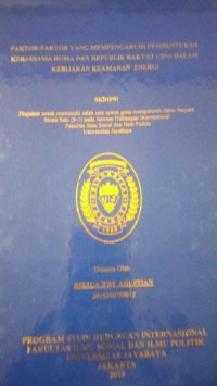 Faktor - Faktor Yang Mempengaruhi Pembentukan Kerjasama Rusia Dan Republik Rakyat Cina Dalam Kebijakan Keamanan Energi