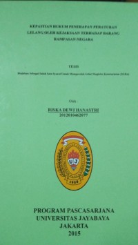 Kepastian Hukum Penerapan Peraturan Lelang Oleh Kejaksaan Terhadap Barang Rampasan Negara