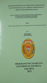 Image of Kepastian Hukum Atas Perjanjian Eksploitasi Dalam Pengelolaan Tambang Dihubungkan Dengan Era Desentralisasi