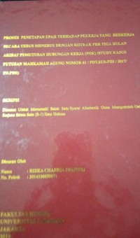 Proses Penetapan Upah Terhadap Pekerja Yang Bekerja Secara Terus Menerus Dengan Kontrak Per Tiga Bulan Akibat Pemutusan Hubungan Kerja (PHK) (Study Kasus Putusan Mahkamah Agung Nomor 61/PDT.SUS-PHI/2017/PN.PBR)