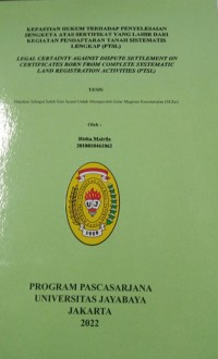 Image of Kepastian Hukum Terhadap Penyelesaian Sengketa Atas Sertifikat Yang Lahir dari Kegiatan Pendaftaran Tanah Sistematis lengkap (PTSL) 