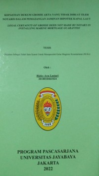 Kepastian Hukum Grosse Akta Yang Tidak Dibuat oleh Notaris Dalam pemasangan Jaminan Hipotek kapal Laut