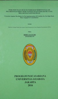 Perlindungan Hukum Terhadap Debitur Dalam Pelaksanaan Roya Hak Tanggungan Pada Bank Yang Melakukan Konsolidasi