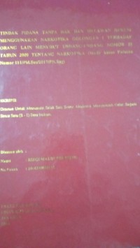 Tindak Pidana Tanpa Hak Dan Melawan Hukum Menggunakan Narkotika Golongan 1 Terhadap Orang Lain Menurut Undang-Undang Nomor 35 Tahun 2009 Tentang Narkotika (Study Kasus Putusan Nomor 111/Pid.Sus/2017/PN.Sag)