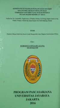 Image of Kewenangan majelis Pengawasan Notaris Dalam Melakukan Pengawasan terhadap Notaris Yang Sudah Pensiun Tetapi Masih Membuat Akta