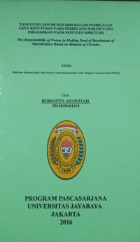 Tanggung Jawab Notaris Dalam Pembuatan Akta Keputusan Para Pemegang Saham Yang Didasarkan Pada Notulen Sirkuler