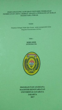 Pertanggung Jawaban Notaris Terhadap Pembuatan Akta Akibat Adanya Pemalsuan Surat Oleh Para Pihak