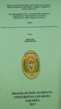 Pertanggung Jawaban Notaris Yang Tidak Menyerahkan Protokol Akibat Habisnya Masa Jabatan