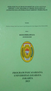 Perlindungan Hukum Debitur Atas Agunan Kredit Yang Dijadikan Objek Penjaminan Asuransi Dalam Perjanjian Kredit Perbankan