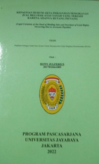 Image of Kepastian Hukum Akta Perjanjian Pengikatan Jual Beli Hak Atas Tanah Yang Terjadi Karena Adanya Hutang Piutang