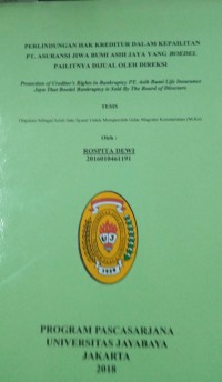 Perlindungan Hak Kreditur Dalam Kepailitan PT.Asuransi Jiwa Bumi Asih Jaya Yang BOEDEL Pailitnya Dijual Oleh Direksi