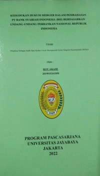 Image of Kedudukan Hukum Merger Dalam Pembahasan PT Bank Syariah Indonesia (BSI) Berdasarkan Undang-Undang Perbankan Nasional Republik Indonesia